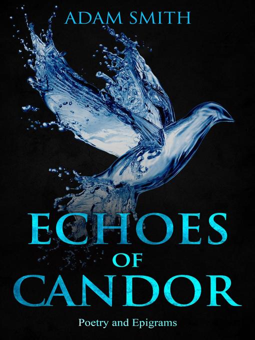 Title details for Echoes of Candor Poetry and Epigrams by Adam Smith - Available